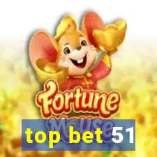 top bet 51